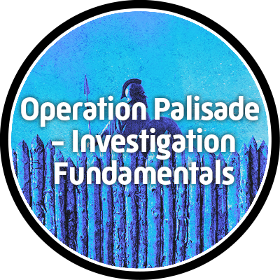 Range Exercise Prep: Op. Palisade – Investigation Fundamentals badge